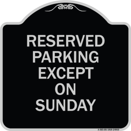 Signmission Except on Sunday Heavy-Gauge Aluminum Architectural Sign, 18" L, 18" H, BS-1818-24060 A-DES-BS-1818-24060
